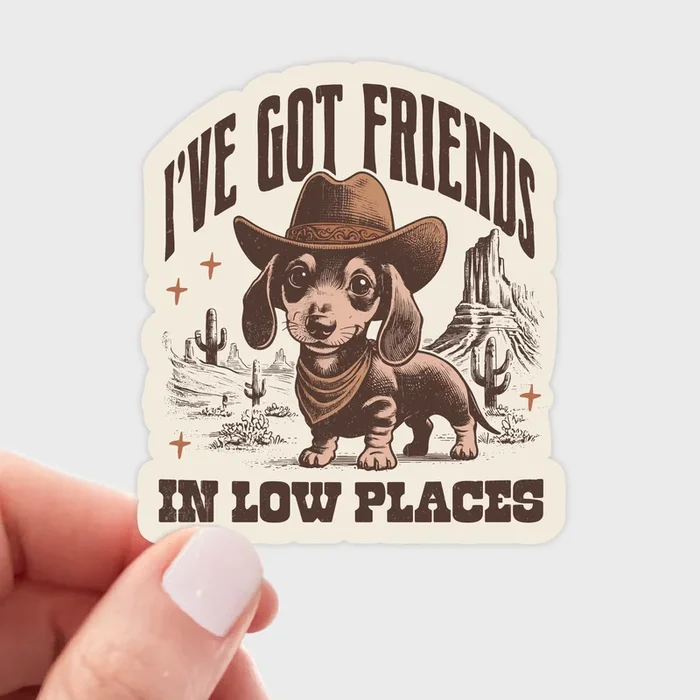 I’ve Got Friends In Low Places Sticker – cowboy, dachshund